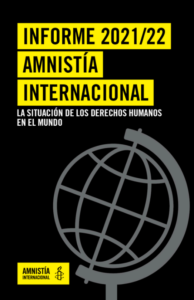 Lee más sobre el artículo INFORME 2021/22 AMNISTÍA INTERNACIONAL ANÁLISIS GLOBAL Y PERSPECTIVAS REGIONALES